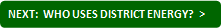 Next: Who Uses District Energy?